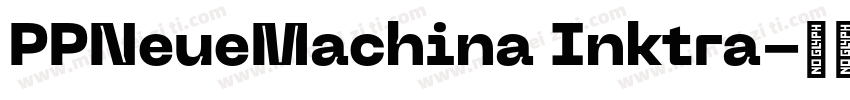 PPNeueMachina Inktra字体转换
